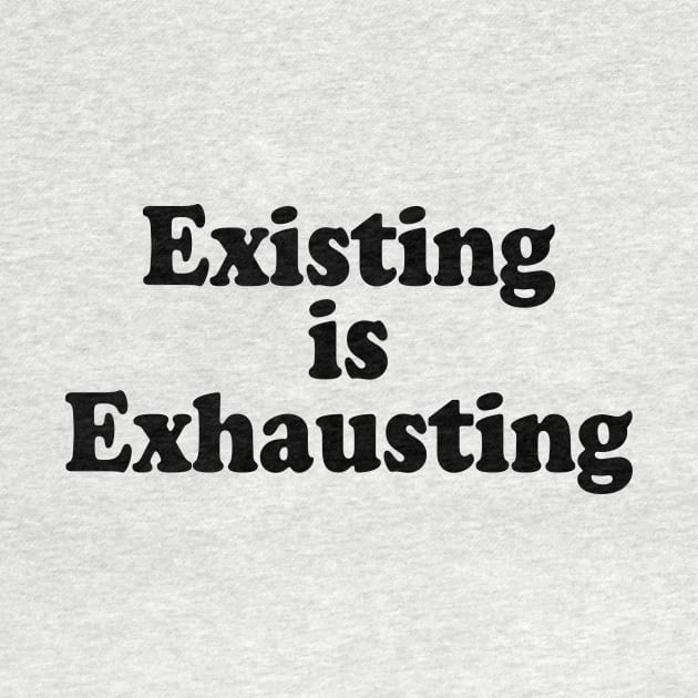 Existing is exhausting by TheCosmicTradingPost
